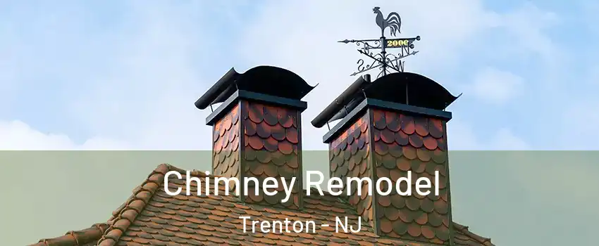  Chimney Remodel Trenton - NJ