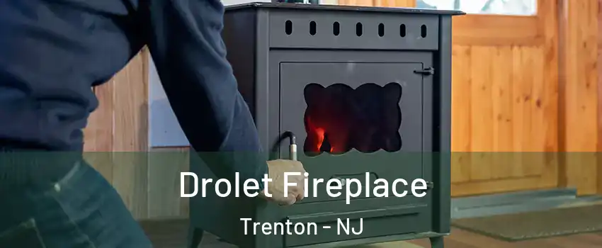  Drolet Fireplace Trenton - NJ