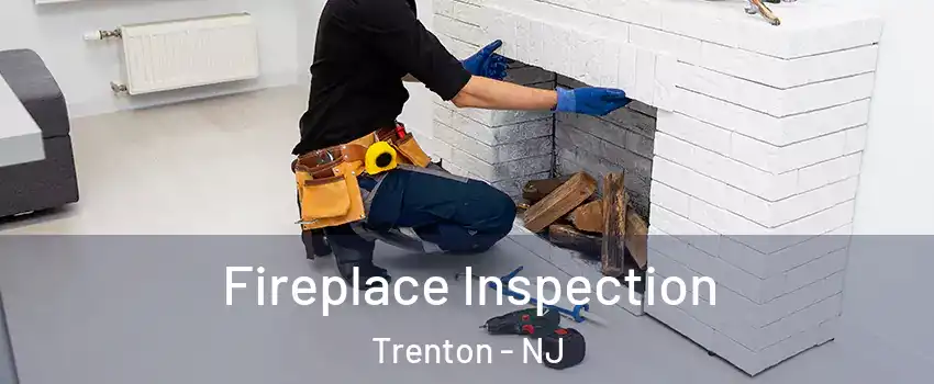  Fireplace Inspection Trenton - NJ