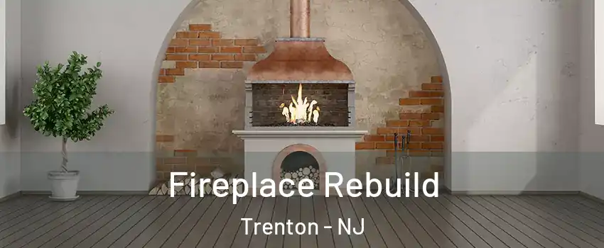  Fireplace Rebuild Trenton - NJ