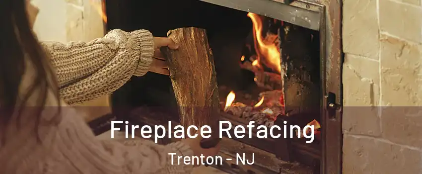 Fireplace Refacing Trenton - NJ