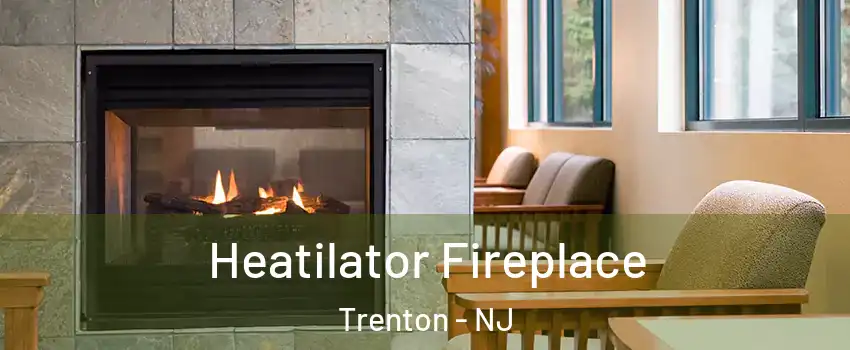  Heatilator Fireplace Trenton - NJ
