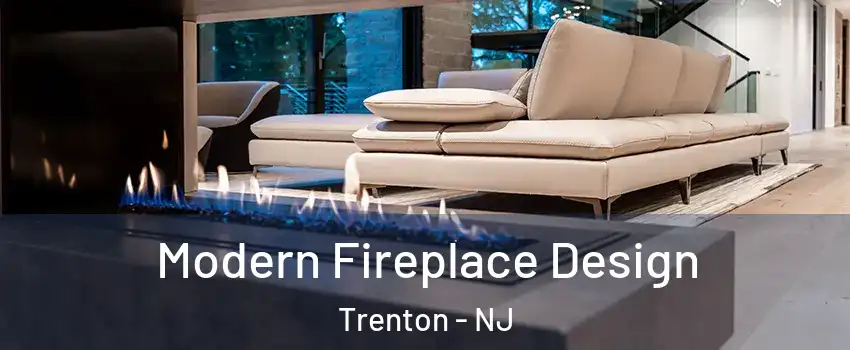  Modern Fireplace Design Trenton - NJ