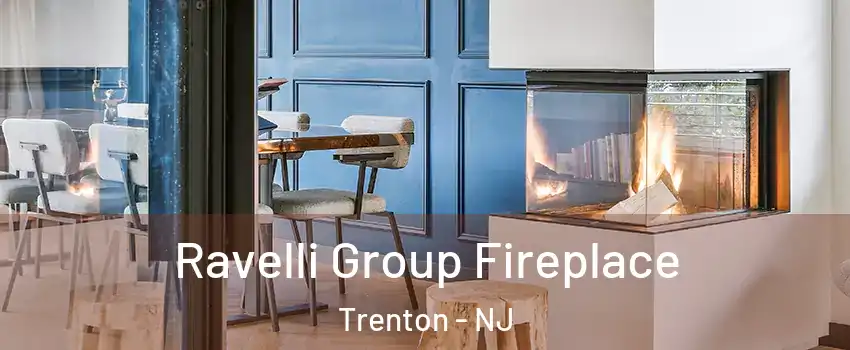  Ravelli Group Fireplace Trenton - NJ