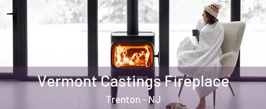  Vermont Castings Fireplace Trenton - NJ